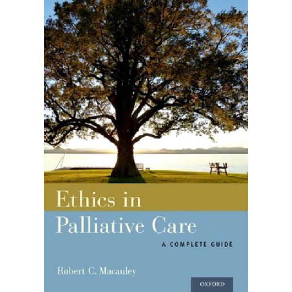 

Ethics in palliative care / Macauley, Robert C., Md (cambia Health Foundation