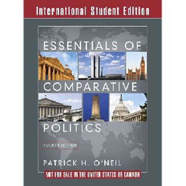 

Essentials of Comparative Politics 4e International Student Edition / O'Neil PH