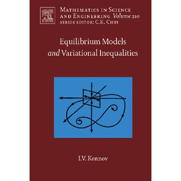 

Equilibrium Models and Variational Inequalities,210 / Igor Konnov