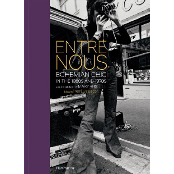 

Entre Nous: Bohemian Chic in the 1960s and 1970s: A Photo Memoir by Mary Russell