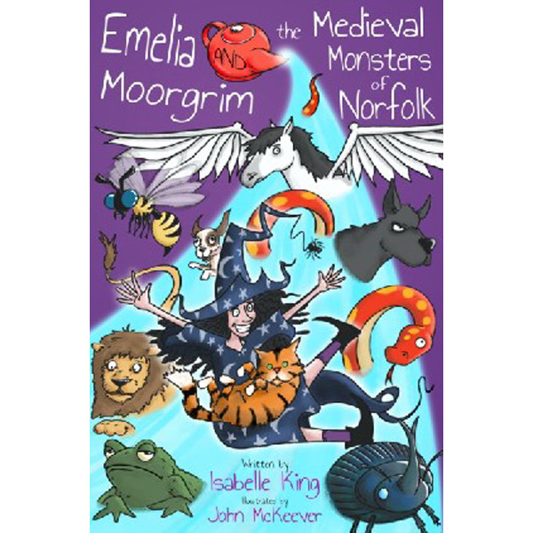 

Emelia Moorgrim and the Medieval Monsters of Norfolk / King Isabelle