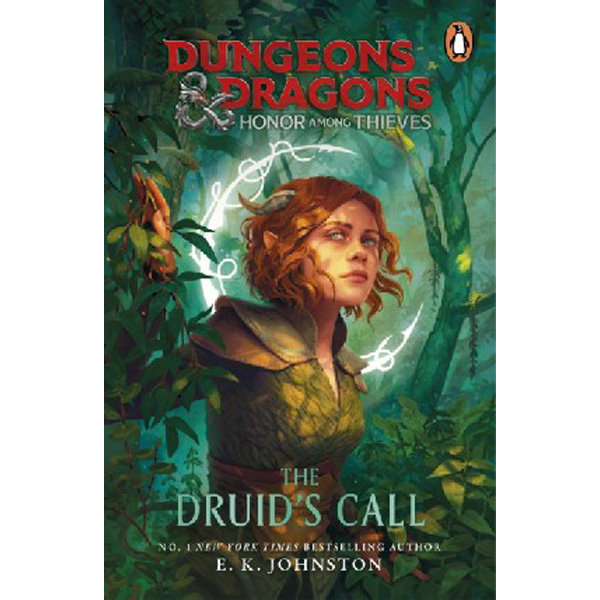 

Dungeons & Dragons: Honor Among Thieves: The Druid's Call / Johnston, E.K