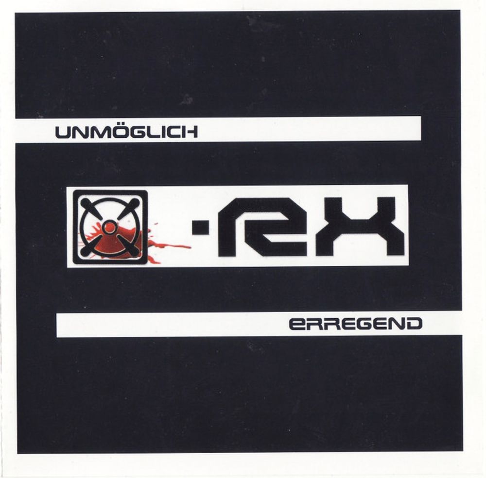 

[X]-RX Unmoglich Erregend (CD)