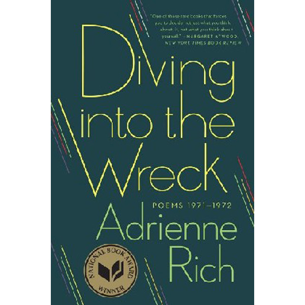 

Diving Into the Wreck: Poems 1971-1972 / Rich Adrienne