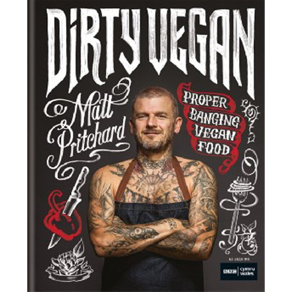 

Dirty Vegan: Proper Banging Vegan Food / Pritchard, Matt One Tribe Tv Limited