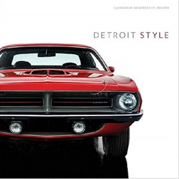 

Detroit Style: Car Design in the Motor City, 1950-2020 / Colman Benjamin