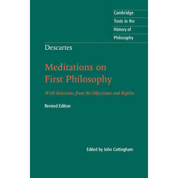

Descartes: Meditations on First Philosophy / Cottingham