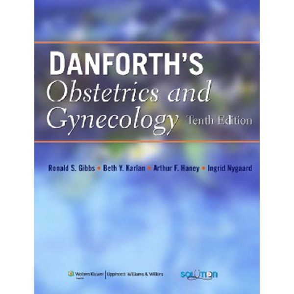 

Danforth's Obstetrics and Gynecology 10/e / Gibbs