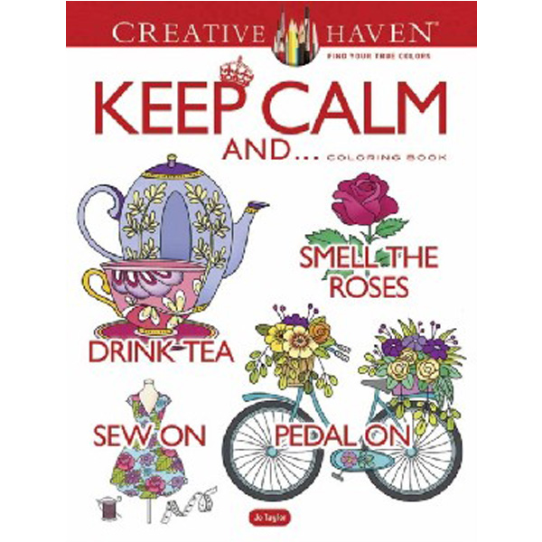 

Creative Haven Keep Calm And... Coloring Book / Taylor Jo