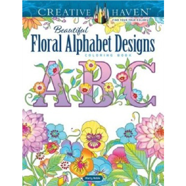 

Creative haven beautiful floral alphabet designs coloring book / Noble, Marty