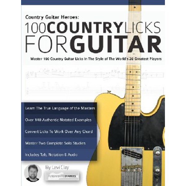 

Country Guitar Heroes - 100 Country Licks for Guitar / Clay Levi, Alexander Joseph