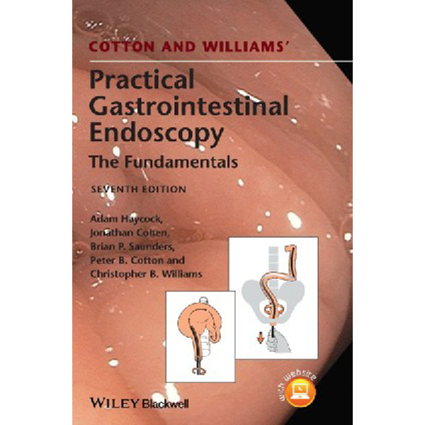 

Cotton and Williams' Practical Gastrointestinal Endoscopy / Haycock