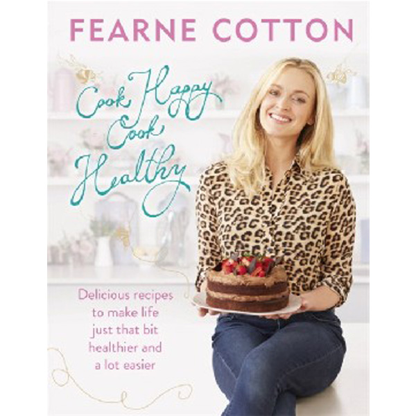 

Cook Happy, Cook Healthy / Cotton Fearne