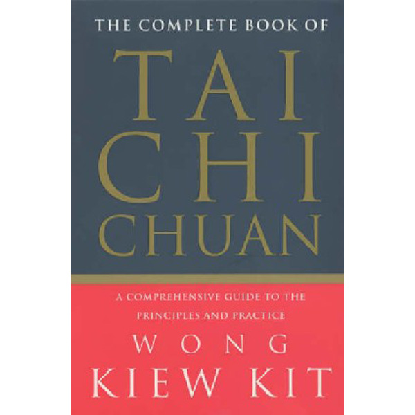 

Complete book of tai chi chuan / Kit Wong Kiew