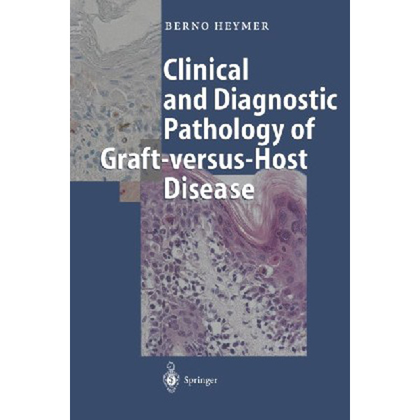 

Clinical and Diagnostic Pathology of Graft-versus-Host Disease / Heymer Berno