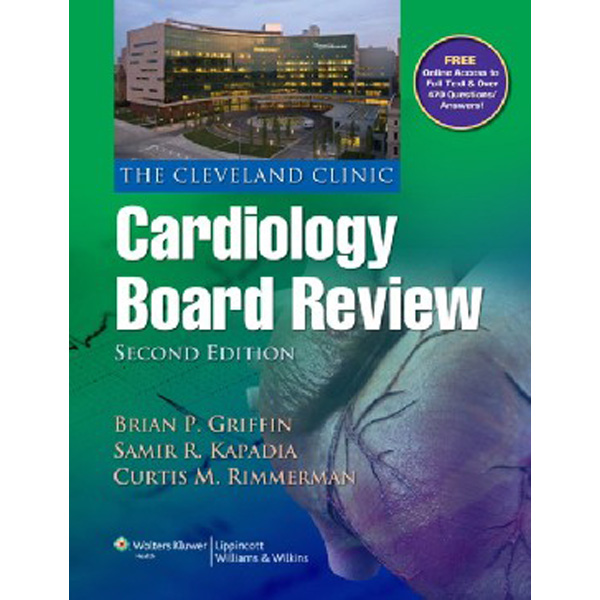 

Cleveland Clinic Cardiology Board Review , 2e / Griffin