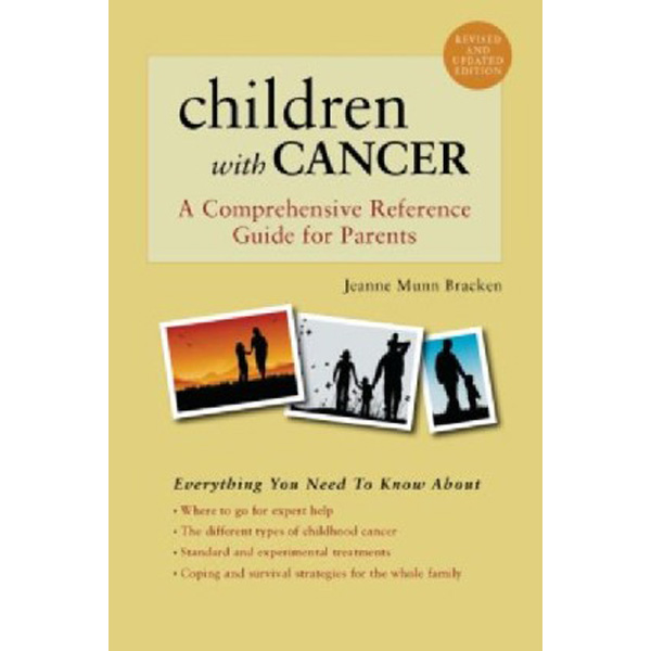 

Children with Cancer: A Comprehensive Reference Guide for Parents / Bracken Jeanne Mu...