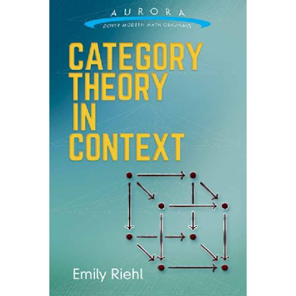 

Category Theory in Context / Riehl Emily