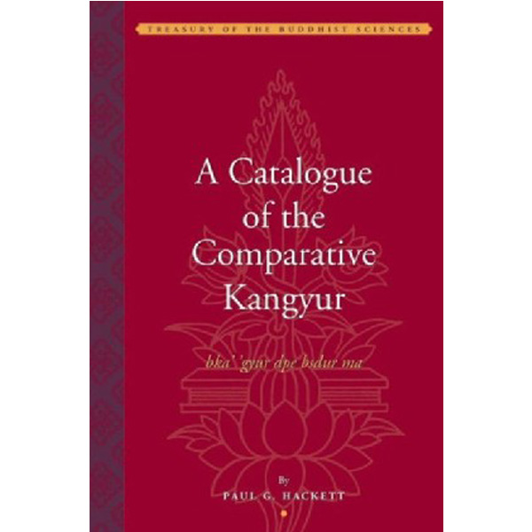 

Catalogue of the Comparative Kangyur (bka' 'gyur Dpe Bsdur M