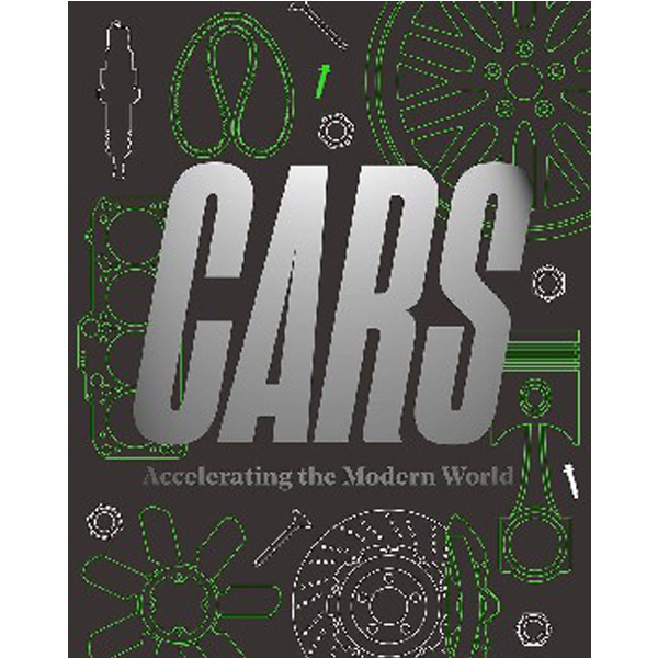 

Cars: Accelerating the Modern World / Cormier Brendan, Bisley Elizabeth