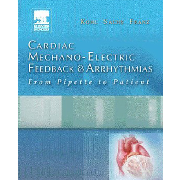 

Cardiac Mechano-Electric Feedback and Arrhythmias / Peter Kohl