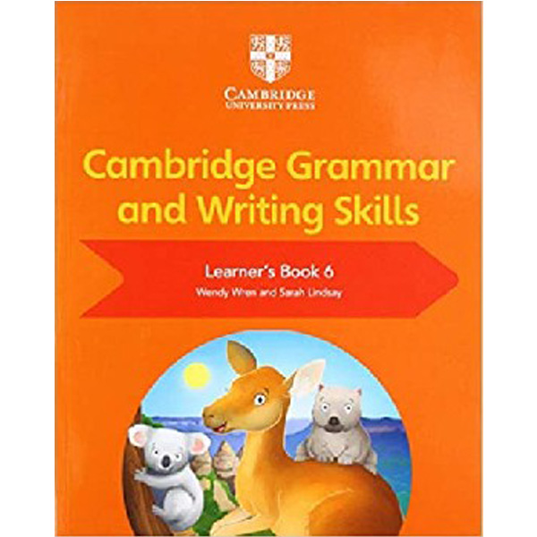 

Cambridge Grammar and Writing Skills Learner's Book 6 / Sarah Lindsay, Wendy Wren