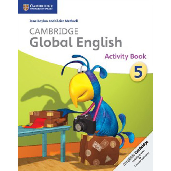 

Cambridge Global English Stage 5 Activity Book / Claire Medwell Jane Boylan &