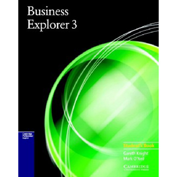 

Business Explorer Level 3 Student's Book / Gareth Knight, Mark O'Neil