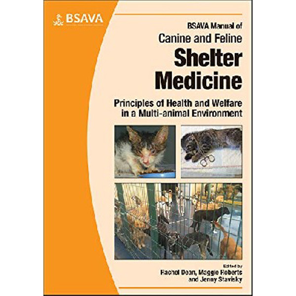 

BSAVA Manual of Canine and Feline Shelter Medicine: Principles of Health and Welfare i...