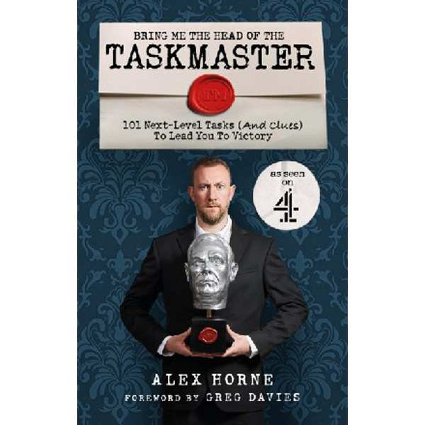 

Bring me the head of the taskmaster / Horne Alex