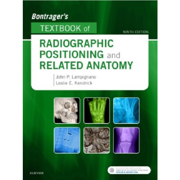 

Bontrager`s textbook of radiographic positioning and related anatomy / John Lampigna...