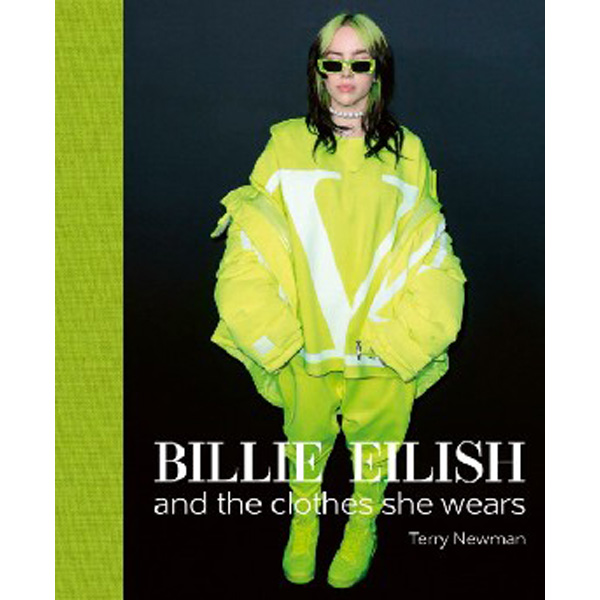 

Billie Eilish : And the Clothes She Wears / Terry Newman