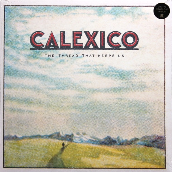 

Calexico ‎/ The Thread That Keeps Us (LP)