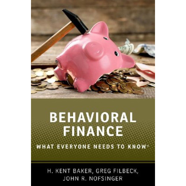 

Behavioral Finance: What Everyone Needs to Know(r) / Baker H. Kent, Filbeck Gr...