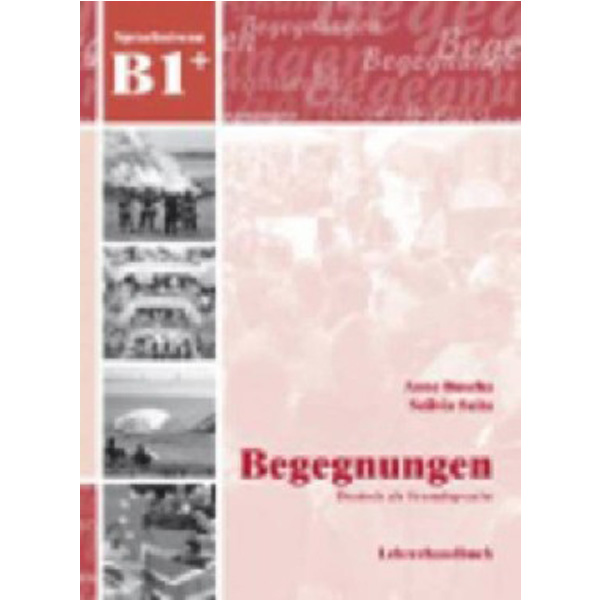 

Begegnungen B1+ Lehrerhandb. 3.Auflage / Buscha, Anne; Szita,Szilvia