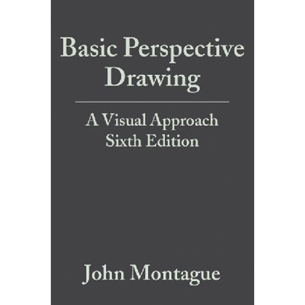 

Basic Perspective Drawing: A Visual Approach, 6th Edition / Montague