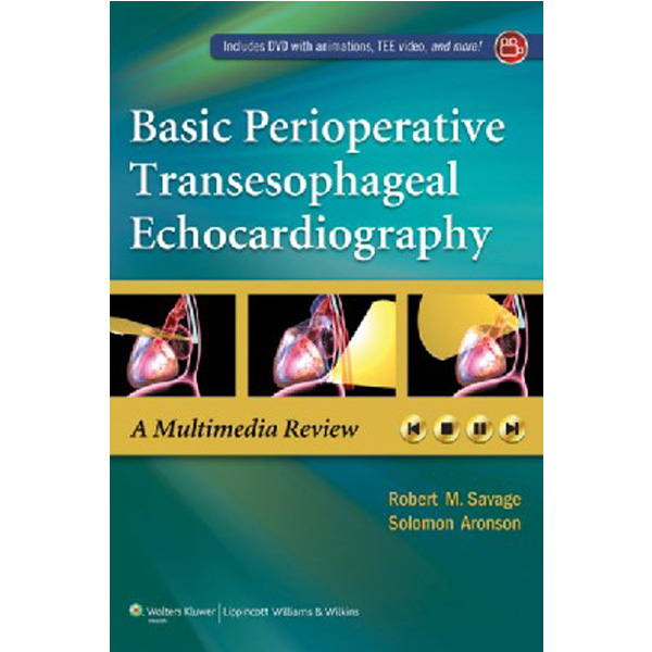 

Basic Perioperative Transesophageal Echocardiography / Savage, Robert M. Savage, Robert M.