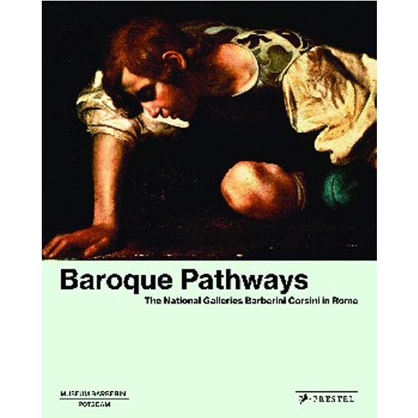 

Baroque Pathways: The National Galleries Barberini Corsini in Rome