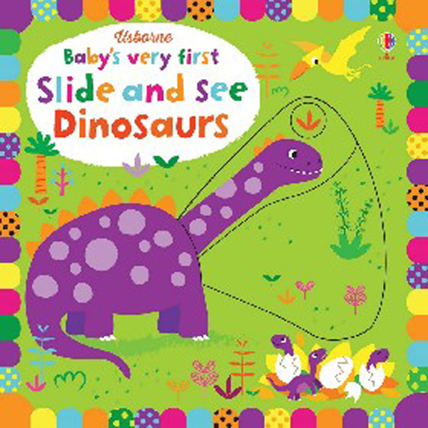 

Baby's Very First Slide and See Dinosaurs / Watt Fiona