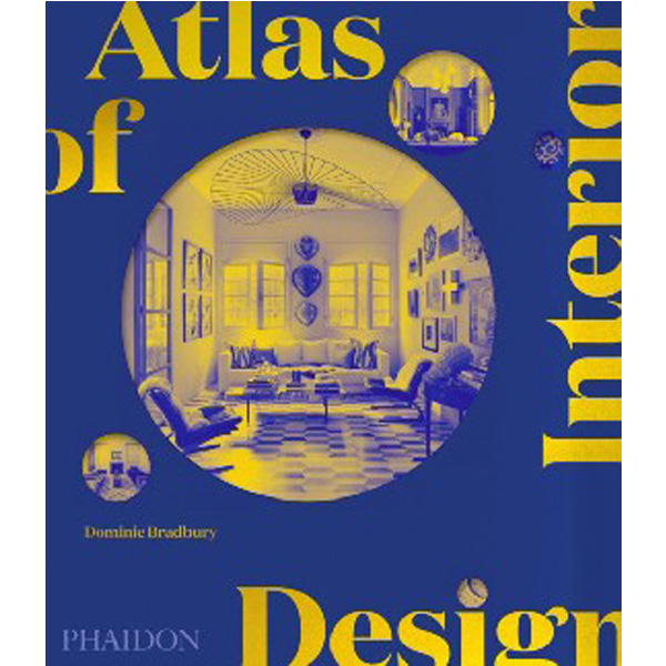 

Atlas of interior design / Bradbury Dominic