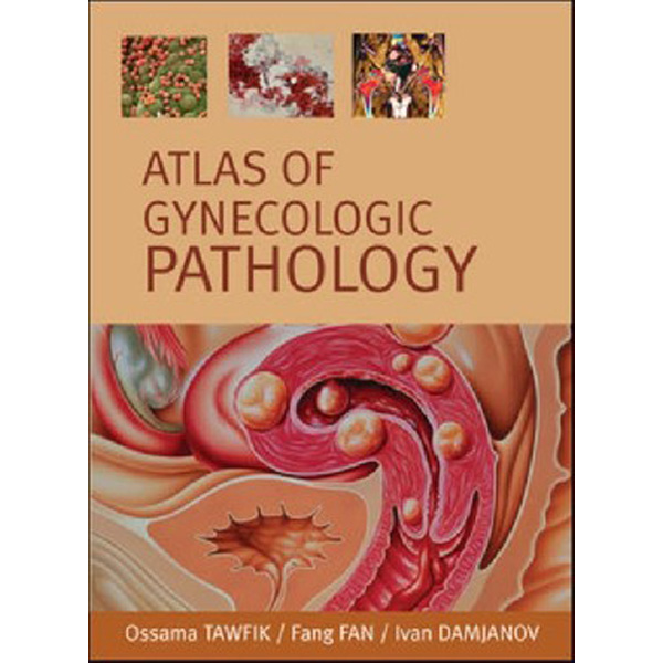 

Atlas of Gynecological Pathology. 2007 / Tawfik