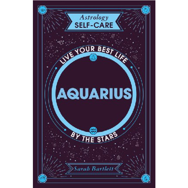 

Astrology self-care: aquarius / Bartlett, Sarah