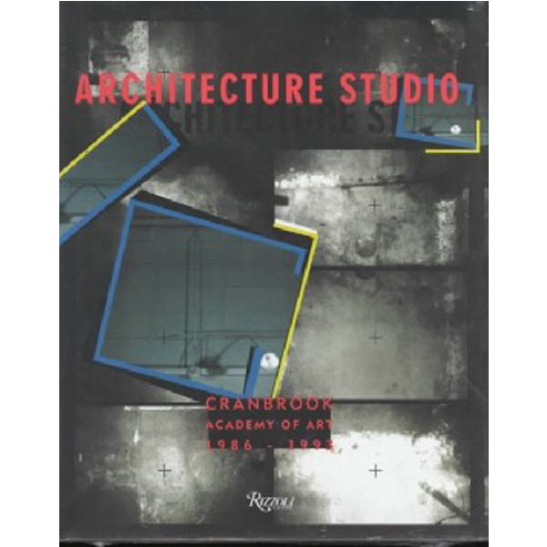 

Architecture Studio /cranbrook Academy of Art 1986-1993/