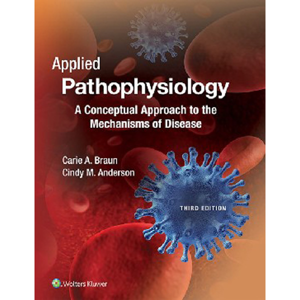 

Applied Pathophysiology 3e / Carie Braun, Cindy Anderson