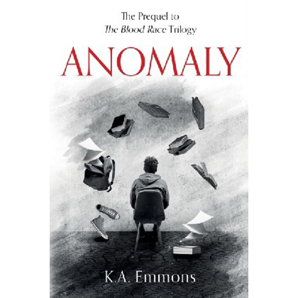 

Anomaly: (The Blood Race Prequel) / Emmons K. a.