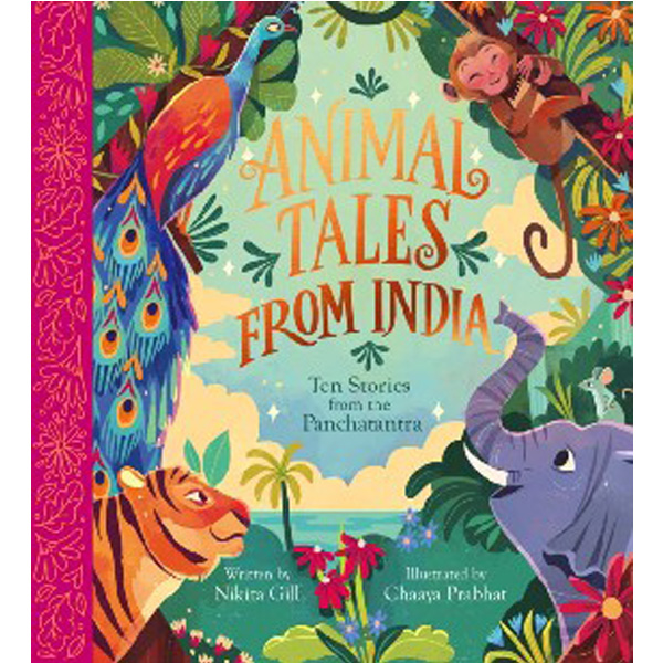 

Animal Tales from India: Ten Stories from the Panchatantra / Nikita Gill