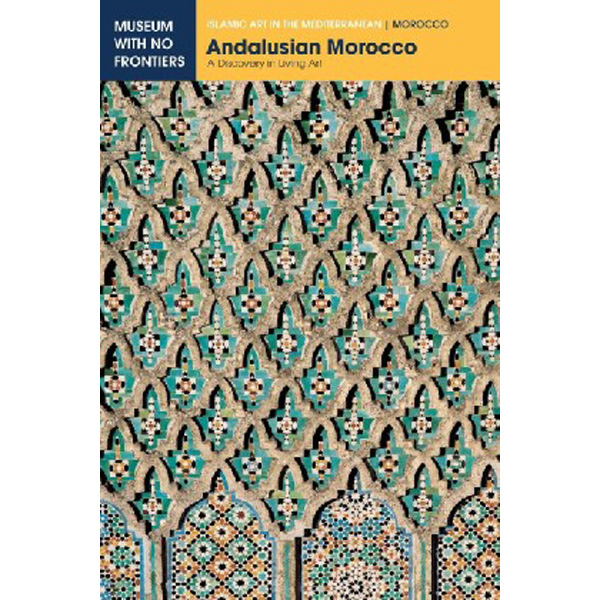 

Andalusian Morocco: A Discovery in Living Art / Touri Abdelaziz, El-Khatib Boujibar Nai...