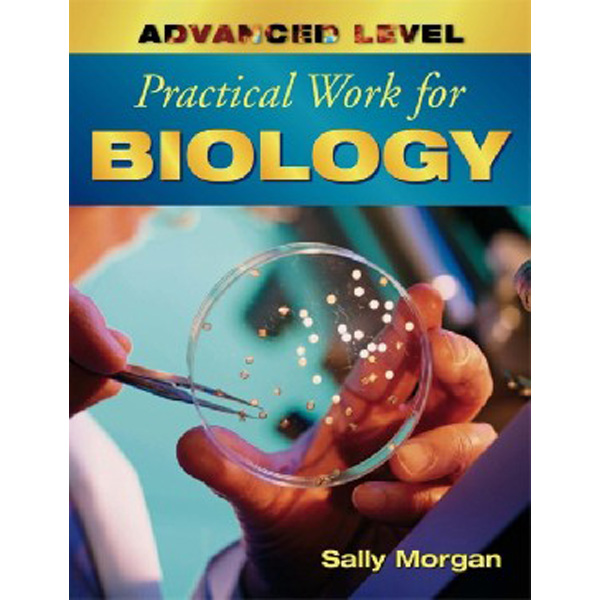 

Advanced Level Practical Work For Biology / Morgan