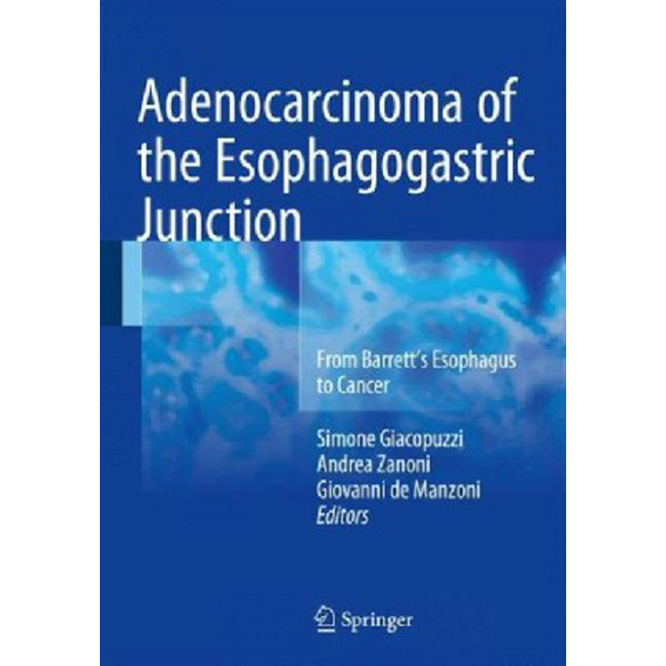 

Adenocarcinoma of the Esophagogastric Junction / Giacopuzzi S.