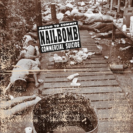 

NAILBOMB - Proud To Commit Commercial Suicide